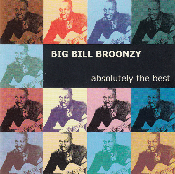 BIG BILL BROONZY - Absolutely The Best [Audio CD] Big Bill Broonzy - Disque CD