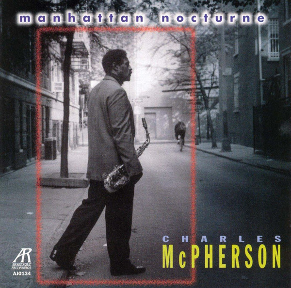 CHARLES MCPHERSON - Manhattan Nocturne [Audio CD] Charles McPherson - Disque CD