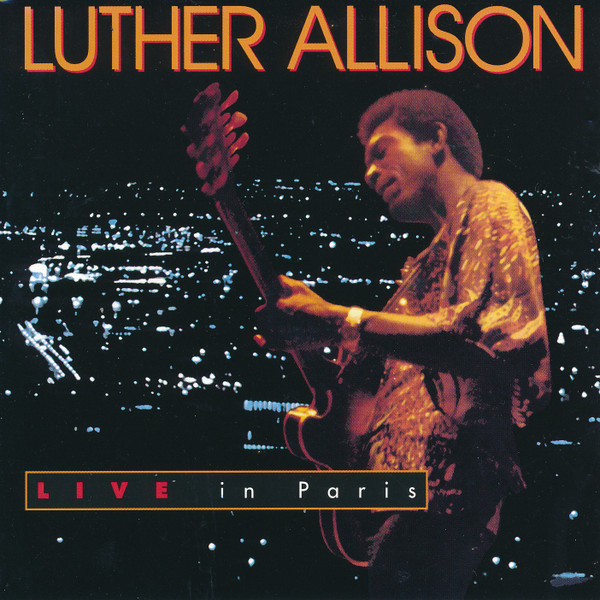 LUTHER ALLISON - Live In Paris [Audio CD] Luther Allison - Disque CD