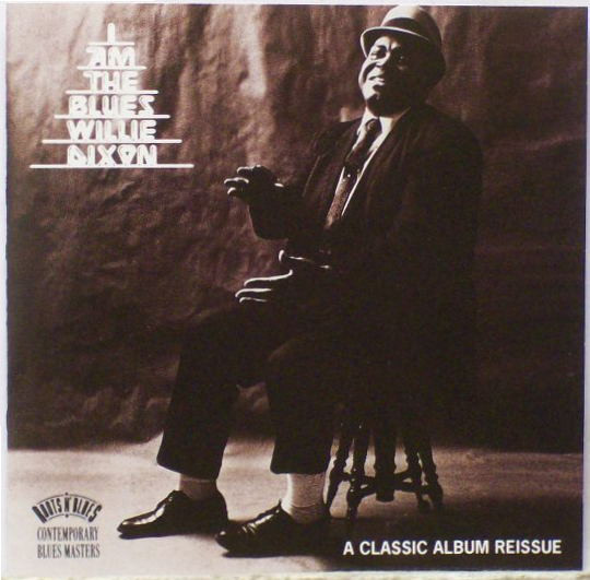WILLIE DIXON - I Am The Blues [Audio CD] Willie Dixon - Disque CD